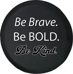 Be Brave Be Bold Be Kind Tire Cover - Christian Tire Cover